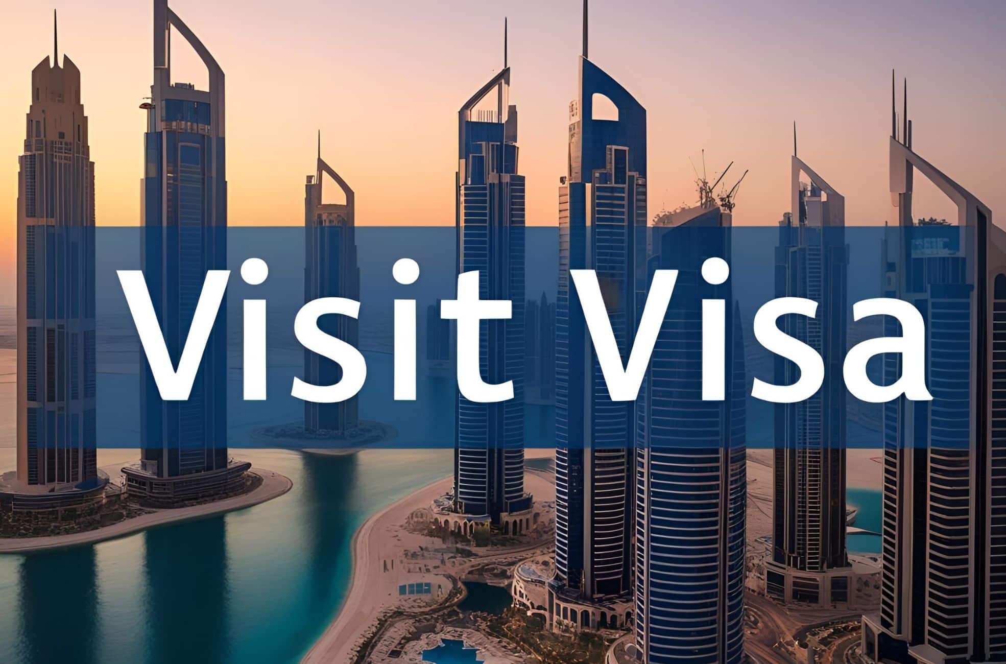 A Complete Guide to Visitor Visas to the United Arab Emirates (2025)