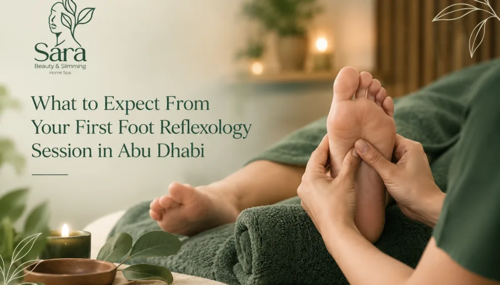 What to Expect From Your First Foot Reflexology Session in Abu Dhabi